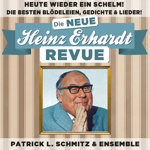 DIE NEUE HEINZ ERHARDT REVUE | Wir lieben Tickets