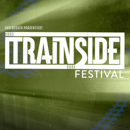 TRAINSIDE FESTIVAL | undercover.de