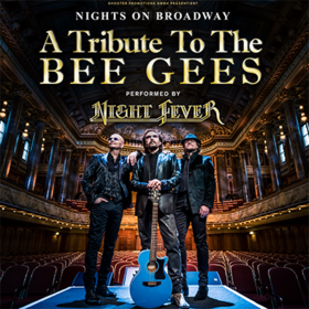 A Tribute to the BEE GEES by NIGHT FEVER Tickets