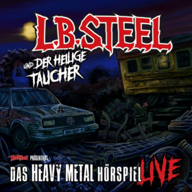 L.B. Steel und der Heilige Taucher Tickets