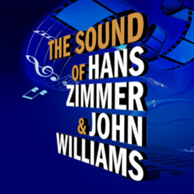 The Sound of Hans Zimmer & John Williams Tickets