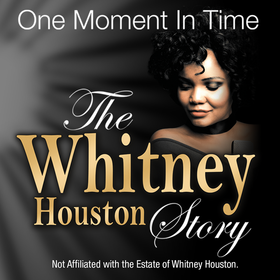 One Moment In Time - The Whitney Houston Story Tickets
