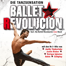 BALLET REVOLUCIÓN - Die Tanzsensation Tickets