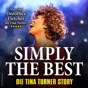 Simply The Best - Die Tina Turner Story Tickets