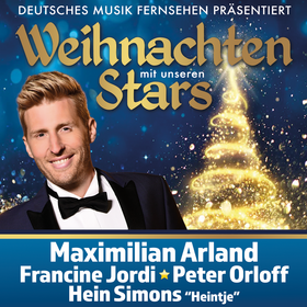 Weihnachten mit unseren Stars präsentiert von Maximilian Arland Tickets
