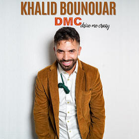 Khalid Bounouar - DMC - Drive me Crazy Tickets